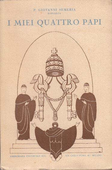 I miei quattro papi. parte prima - Giovanni Semeria - copertina