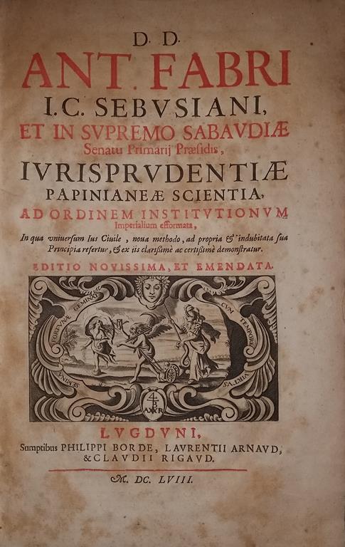 D.d. ant. fabri i.c. sebusiani et in supremo sabaudiae senatu primarij praesidis, iurisprudentiae papinianeae scientina ad ordinem institutionum imperialium efformata (.) editio novissima et emendata - Antoine Favre - copertina