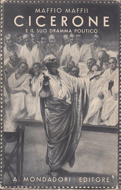 Cicerone e il suo dramma politico - Maffio Maffii - copertina