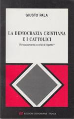 La democrazia cristiana e i cattolici. RInnovamento o crisi di rigetto