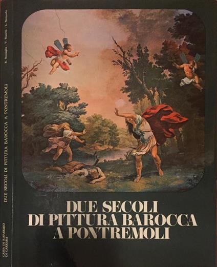 Due secoli di pittura barocca a Pontremoli - Rossana Bossaglia,Vasco Bianchi - copertina