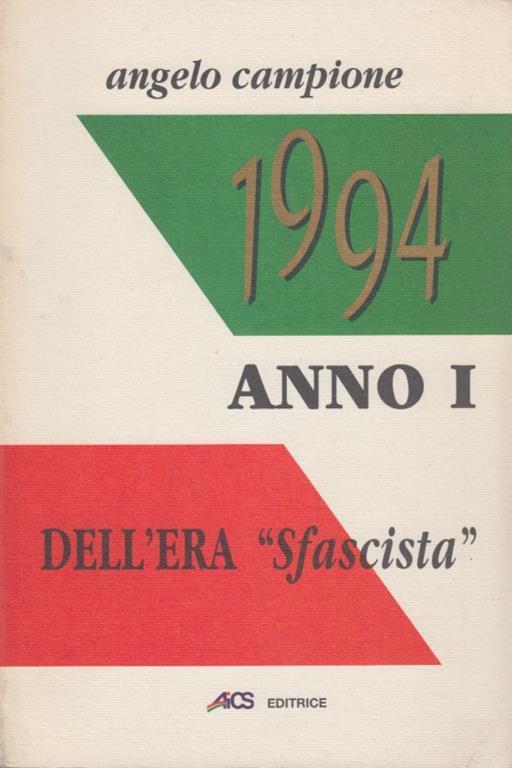 1994 Anni I Dell'Era Sfascista - Angelo Campione - copertina