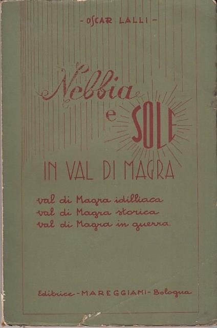 Nebbia e sole in Val di Magra. Val di Magra idilliaca, Val di Magra storica, Val di Magra in guerra - Oscar Lalli - copertina