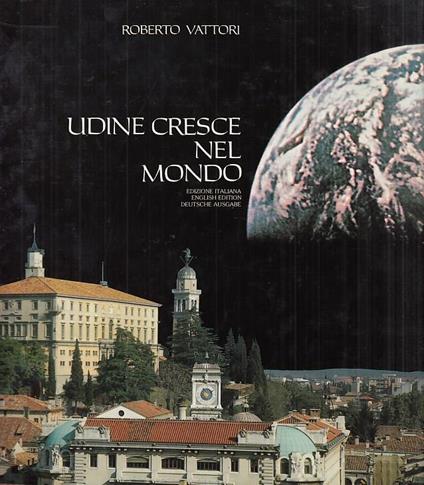 Udine cresce nel mondo - Roberto Vattori - copertina