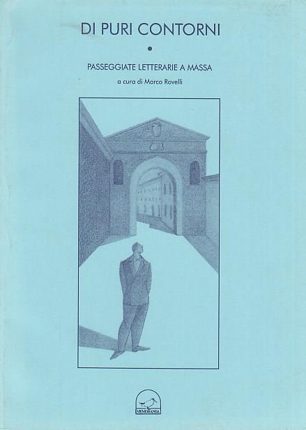 Di puri contorni. Passeggiate letterarie a Massa - copertina