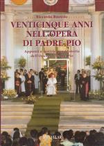 Venticinque Anni Nell'Opera Di Padre Pio Appunti Notizie Per La Storia