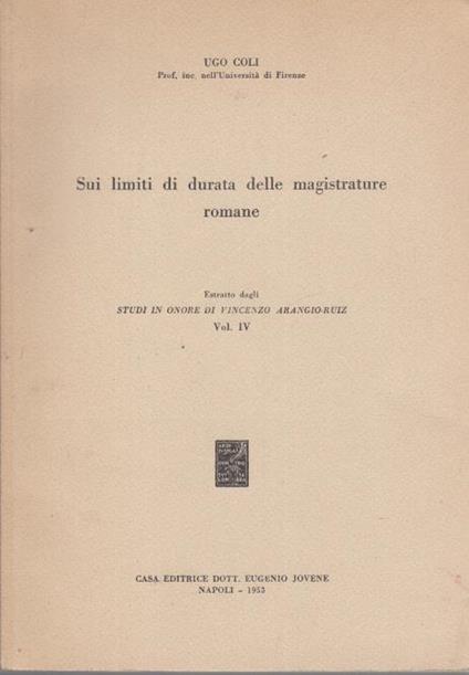 Sui Limiti Di Durata Delle Magistrature Romane - Ugo Coli - copertina