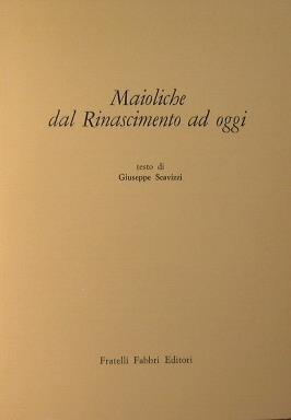 Maioliche dal Rinascimento a oggi - Giuseppe Scavizzi - copertina