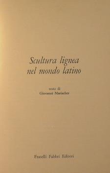 Scultura lignea nel mondo latino - Giovanni Mariacher - copertina