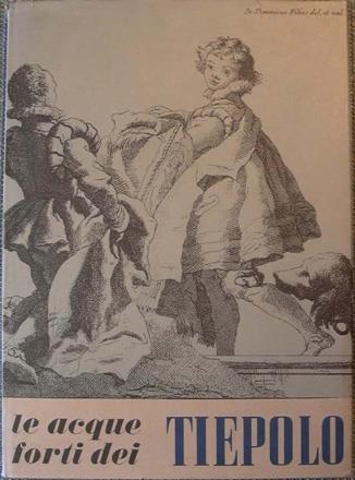 Le acqueforti dei Tiepolo - Terisio Pignatti - copertina