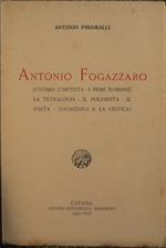 Antonio Fogazzaro. L'uomo, l'artista, i primi romanzi, la tetralogia, il polemista, il poeta, Fogazzaro e la critica