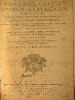 Vocabularium latinum et italicum. Tomus secundus