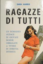 Ragazze di tutti. Romanzo