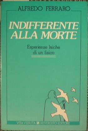 Indifferente alla morte Esperienze laiche di un fisico - Alfredo Ferraro - copertina