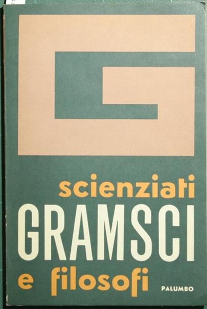 Il pensiero filosofico e storiografico di Antonio Gramsci - Ugo Spadoni - copertina
