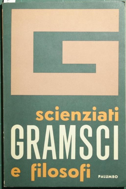 Il pensiero filosofico e storiografico di Antonio Gramsci - Ugo Spadoni - copertina