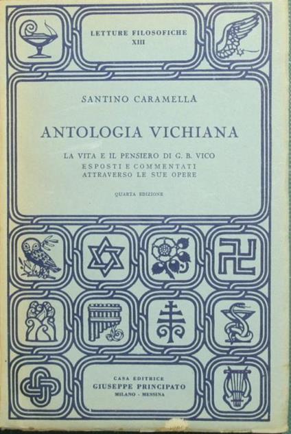 Antologia vichiana. La vita e il pensiero di G.B. Vico esposti e commentati attraverso le sue opere - Santino Caramella - copertina