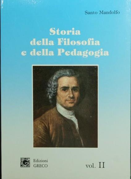 Storia della filosofia e della pedagogia. Vol. II. Dall'Umanesimo a Kant - Santo Mandolfo - copertina