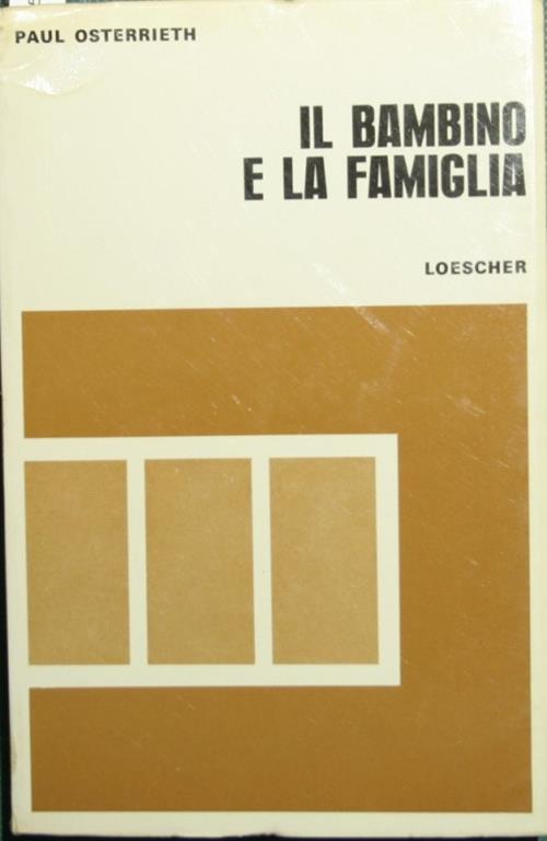 Il bambino e la famiglia - Paul A. Osterrieth - copertina