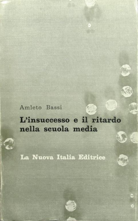 L' insuccesso e il ritardo nella scuola media - Amleto Bassi - copertina
