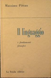 Il linguaggio. I fondamenti filosofici - Massimo Pittau - copertina