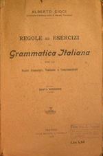 Regole ed esercizi di grammatica italiana per le scuole ginnasiali, tecniche e complementari