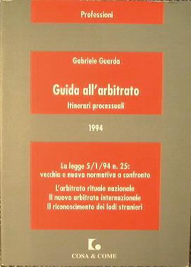 Guida all'arbitrato. Itinerari processuali - Gabriele Guarda - copertina