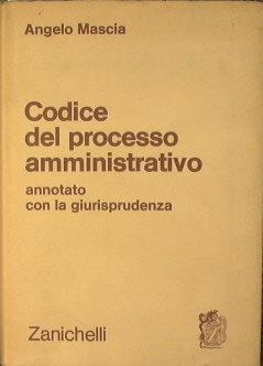 Codice del processo amministrativo annotato con la giurisprudenza - Angelo Mascia - copertina