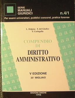 Compendio di diritto amministrativo - Luigi Delpino,Federico Del Giudice,Francesco Caringella - copertina