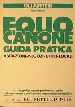 Equo Canone. Guida pratica abitazioni, negozi, uffici, locali - Paolo Paratore - copertina