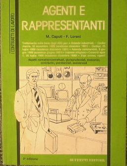 Agenti e Rappresentanti. Aspetti normativo - contrattuali, giurisprudenziali, economici, contributivi, previdenziali, assistenziali - Fabio Loreni - copertina