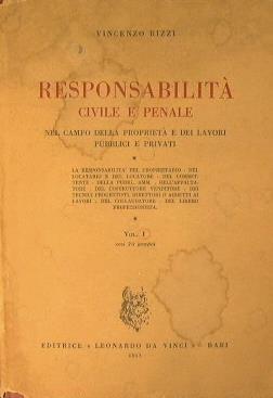 Responsabilità Civile e Penale nel campo della Proprietà e dei Lavori Pubblici e Privati - Vincenzo Rizzi - copertina