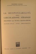 La responsabilità dalla circolazione stradale secondo la nuova legislazione. Illecito penale. civile. amministrativo