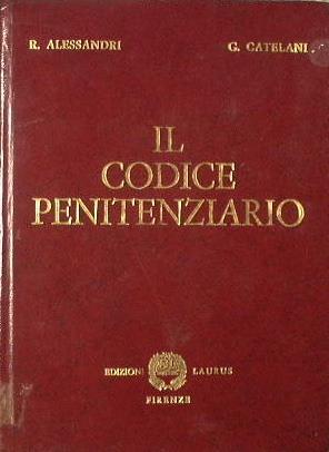Il codice penitenziario - Renzo Alessandri,G. Catelani - copertina
