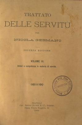 Trattato delle servitù. Azioni di competenza in materia di servitù - Nicola Germano - copertina