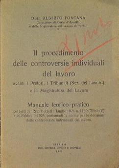 Il procedimento delle controversie individuali del lavoro. Avanti i Pretori, i Tribunali (Sez. del Lavoro) e la Magistratura del Lavoro - Alberto Fotana - copertina
