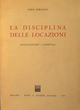 La disciplina delle locazioni. Legislazione. casistica - Gino Terzago - copertina