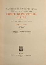 Rassegna di giurisprudenza sul Codice di procedura civile. Tomo I: Titoli I-II. ( art. 163-322) Tomo II: Titoli III-IV ( art.323-473)