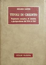 Titoli di credito. Repertorio completo di dottrina e giurisprudenza dal 1934 al 1967