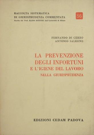 La prevenzione degli infortuni e l'igiene del lavoro nella giurisprudenza - Fernando Di Cerbo,Antonio Salerno - copertina