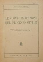 Le nuove disposizioni sul processo civile. Commento alla legge 14 luglio 1950, n. 581 e al decr.pres. 17 ott. 1950, n. 857