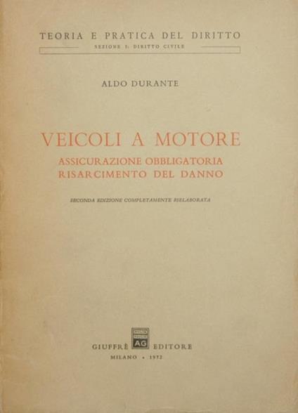 Veicoli a motore. Assicurazione obbligatoria. Risarcimento del danno - Aldo Durante - copertina