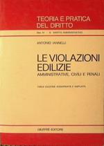 Le violazioni edilizie. Amministrative, civili e penali