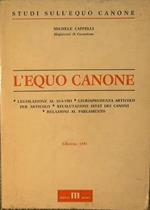 L' equo canone.Legislazione al 30-4-1981. Giurisprudenza articolo per articolo. Rivalutazioni ISTAT dei canoni. Relazioni al Parlamento