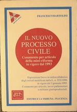 Il nuovo Processo Civile. Commento per articolo della mini-riforma in vigore dal 1993