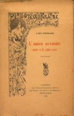 L' amico avvocato - Non c'é che lei. Novelle