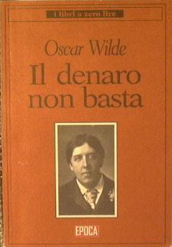 Il denaro non basta - Oscar Wilde - copertina