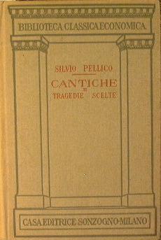 Cantiche e tragedie scelte - Silvio Pellico - copertina