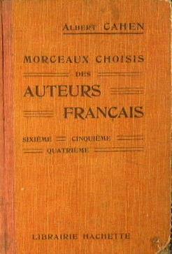 Morceaux choisis des Auteurs Français XVI, XVII, XVIII, et XIX siécles - Albert Cahen - copertina