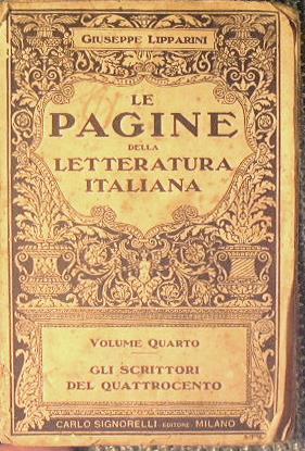 Le pagine della letteratura italiana. Antologia dei passi migliori e più espressivi dei grandi secoli - Giuseppe Lipparini - copertina